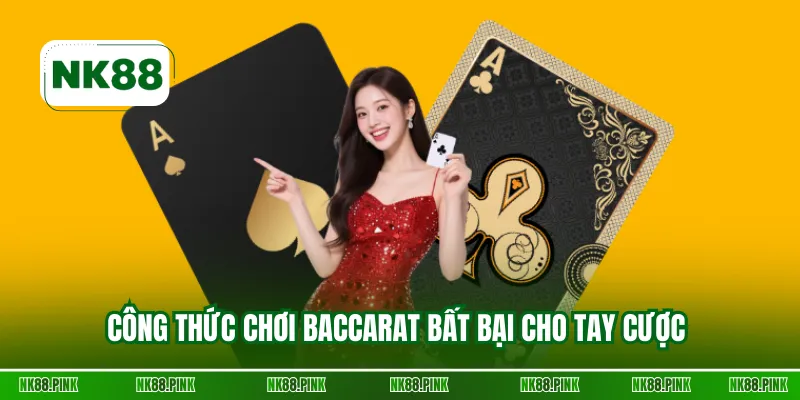 Công thức chơi Baccarat bất bại cho tay cược 