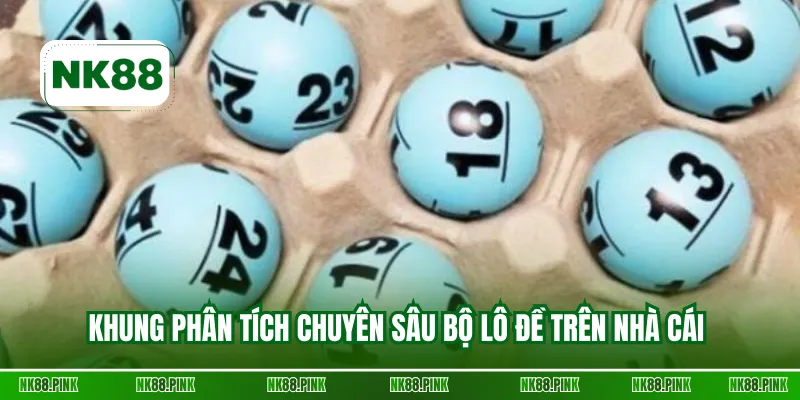 Khung phân tích chuyên sâu bộ lô đề trên nhà cái 